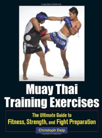 cover of the book Muay Thai Training Exercises: The Ultimate Guide to Fitness, Strength, and Fight Preparation