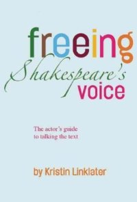 cover of the book Freeing Shakespeare's Voice: The Actor's Guide to Talking the Text