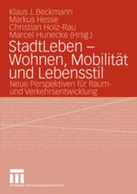 cover of the book StadtLeben — Wohnen, Mobilität und Lebensstil: Neue Perspektiven für Raumund Verkehrsentwicklung