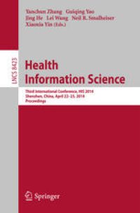 cover of the book Health Information Science: Third International Conference, HIS 2014, Shenzhen, China, April 22-23, 2014. Proceedings