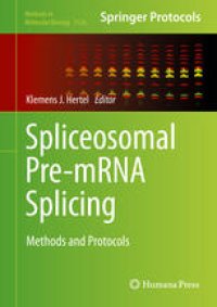 cover of the book Spliceosomal Pre-mRNA Splicing: Methods and Protocols