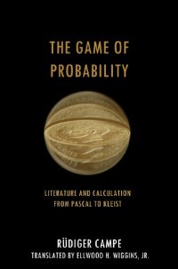 cover of the book The Game of Probability: Literature and Calculation from Pascal to Kleist