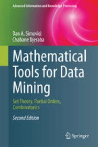 cover of the book Mathematical Tools for Data Mining: Set Theory, Partial Orders, Combinatorics