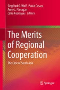 cover of the book The Merits of Regional Cooperation: The Case of South Asia