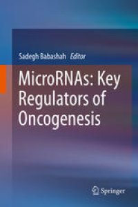 cover of the book MicroRNAs: Key Regulators of Oncogenesis