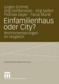 cover of the book Einfamilienhaus oder City?: Wohnorientierungen im Vergleich