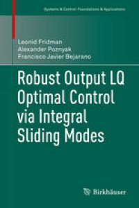 cover of the book Robust Output LQ Optimal Control via Integral Sliding Modes