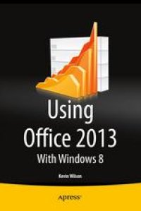 cover of the book Using Microsoft Office 2013: With Windows 8