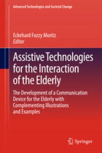 cover of the book Assistive Technologies for the Interaction of the Elderly: The Development of a Communication Device for the Elderly with Complementing Illustrations and Examples