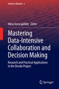 cover of the book Mastering Data-Intensive Collaboration and Decision Making: Research and practical applications in the Dicode project