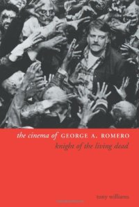 cover of the book The Cinema of George A. Romero: Knight of the Living Dead