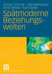 cover of the book Spätmoderne Beziehungs-welten: Report über Partnerschaft und Sexualität in drei Generationen