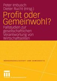 cover of the book Profit oder Gemeinwohl?: Fallstudien zur gesellschaftlichen Verantwortung von Wirtschaftseliten