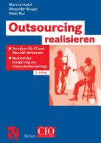 cover of the book Outsourcing realisieren: Vorgehen für IT und Geschäftsprozesse zur nachhaltigen Steigerung des Unternehmenserfolgs