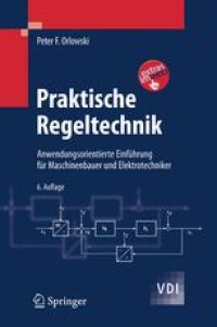 cover of the book Praktische Regeltechnik: Anwendungsorientierte Einführung für Maschinenbauer und Elektrotechniker