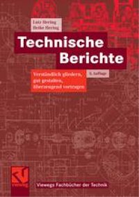 cover of the book Technische Berichte: Verständlich gliedern, gut gestalten, überzeugend vortragen