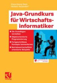 cover of the book Java-Grundkurs für Wirtschaftsinformatiker: Die Grundlagen verstehen — Objektorientierte Programmierung — Fortgeschrittene Konzepte kennenlernen — Betriebswirtschaftlich orientierte Beispiele