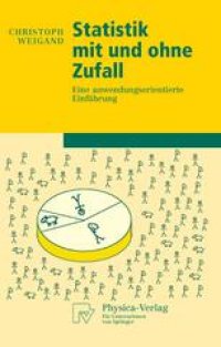 cover of the book Statistik mit und ohne Zufall: Eine anwendungsorientierte Einführung