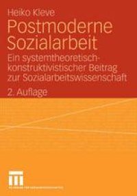 cover of the book Postmoderne Sozialarbeit: Ein systemtheoretisch-konstruktivistischer Beitrag zur Sozialarbeitswissenschaft