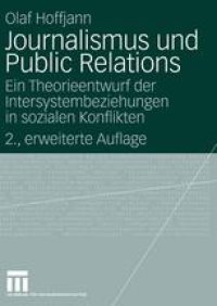 cover of the book Journalismus und Public Relations: Ein Theorieentwurf der Intersystembeziehungen in sozialen Konflikten