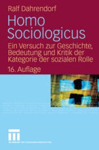 cover of the book Homo Sociologicus: Ein Versuch zur Geschichte, Bedeutung und Kritik der Kategorie der sozialen Rolle