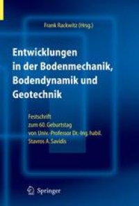 cover of the book Entwicklungen in der Bodenmechanik, Bodendynamik und Geotechnik: Festschrift zum 60. Geburtstag von Univ.-Professor Dr.-Ing. habil. Stavros A. Savidis