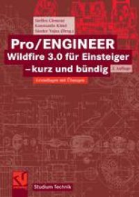 cover of the book Pro/ENGINEER Wildfire 3.0 für Einsteiger — kurz und bündig: Grundlagen mit Übungen