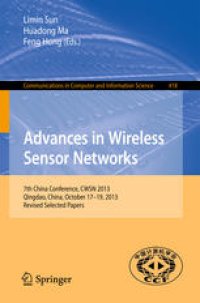 cover of the book Advances in Wireless Sensor Networks: 7th China Conference, CWSN 2013, Qingdao, China, October 17-19, 2013. Revised Selected Papers