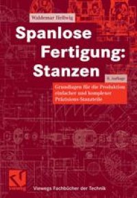 cover of the book Spanlose Fertigung: Stanzen: Grundlagen für die Produktion einfacher und komplexer Präzisionxs-Stanzteile