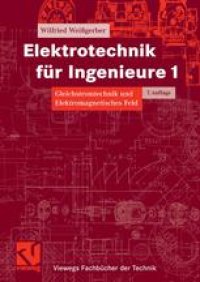 cover of the book Elektrotechnik für Ingenieure 1: Gleichstromtechnik und Elektromagnetisches Feld Ein Lehr- und Arbeitsbuch für das Grundstudium