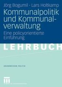 cover of the book Kommunalpolitik und Kommunalverwaltung: Eine policyorientierte Einführung