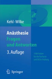 cover of the book Anästhesie Fragen und Antworten: 1500 Fakten fur die Facharztprüfung und das Europäische Diplom für Anästhesiologie und Intensivmedizin (DEAA/DESA)