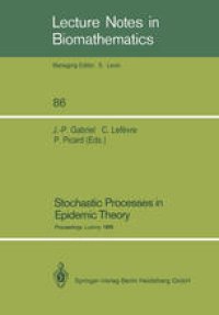 cover of the book Stochastic Processes in Epidemic Theory: Proceedings of a Conference held in Luminy, France, October 23–29, 1988