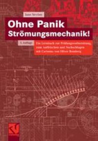 cover of the book Ohne Panik Strömungsmechanik!: Ein Lernbuch zur Prüfungsvorbereitung, zum Auffrischen und Nachschlagen mit Cartoons von Oliver Romberg