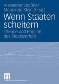 cover of the book Wenn Staaten scheitern: Theorie und Empirie des Staatszerfalls