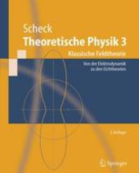 cover of the book Theoretische Physik 3 Klassische Feldtheorie: Von der Elektrodynamik zu den Eichtheorien