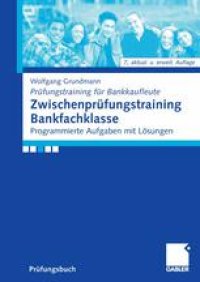 cover of the book Zwischenprüfungstraining Bankfachklasse: Programmierte Aufgaben mit Lösungen