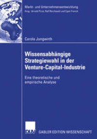 cover of the book Wissensabhängige Strategiewahl in der Venture-Capital-Industrie: Eine theoretische und empirische Analyse