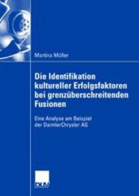 cover of the book Die Identifikation kultureller Erfolgsfaktoren bei grenzüberschreitenden Fusionen: Eine Analyse am Beispiel der DaimlerChrysler AG