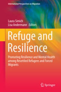 cover of the book Refuge and Resilience: Promoting Resilience and Mental Health among Resettled Refugees and Forced Migrants