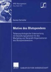 cover of the book Motive des Blutspendens: Tiefenpsychologische Untersuchung mit Gestaltungsoptionen für das Marketing von Nonprofit-Organisationen des Blutspendewesens