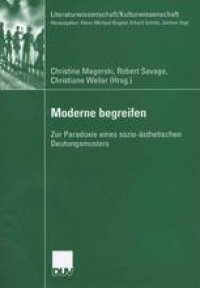 cover of the book Moderne begreifen: Zur Paradoxie eines sozio-ästhetischen Deutungsmusters