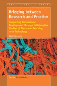 cover of the book Bridging between Research and Practice: Supporting Professional Development through Collaborative Studies of Classroom Teaching with Technology