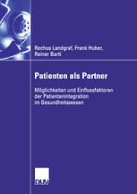 cover of the book Patienten als Partner: Möglichkeiten und Einflussfaktoren der Patientenintegration im Gesundheitswesen