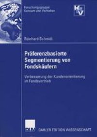 cover of the book Präferenzbasierte Segmentierung von Fondskäufern: Verbesserung der Kundenorrientierung im Fondsvertrieb