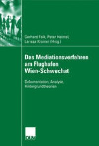 cover of the book Das Mediationsverfahren am Flughafen Wien-Schwechat: Dokumentation, Analyse, Hintergrundtheorien