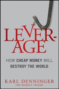 cover of the book Leverage: How Cheap Money Will Destroy the World