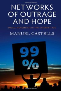 cover of the book Networks of Outrage and Hope: Social Movements in the Internet Age