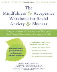 cover of the book The Mindfulness and Acceptance Workbook for Social Anxiety and Shyness: Using Acceptance and Commitment Therapy to Free Yourself from Fear and Reclaim Your Life