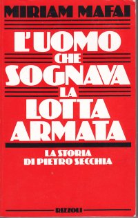 cover of the book L'uomo che sognava la lotta armata. La storia di Pietro Secchia